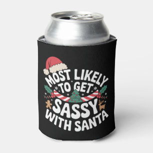 Most Likely To Get Sassy With Santa Christmas Xmas Can Cooler