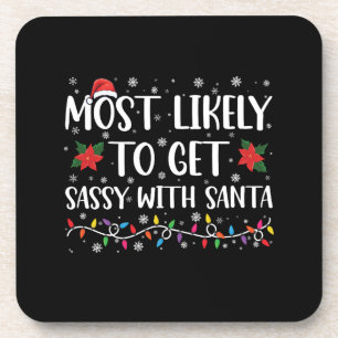 Most Likely To Get Sassy With Santa Family Xmas Coaster