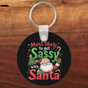 Most Likely to Get Sassy with Santa Fun Christmas Key Ring