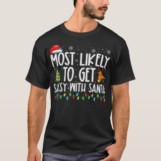 Most Likely To Get Sassy With Santa Funny Family C T-Shirt