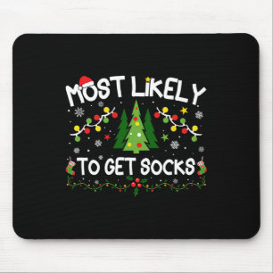 Most Likely To Get Socks Christmas Matching  Mouse Pad