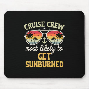 Most Likely To Get Sunburned Matching Family Cruis Mouse Pad