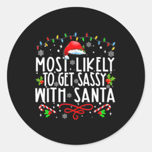 Most Likely To Get Sy With Santa Family Funny Chri Classic Round Sticker