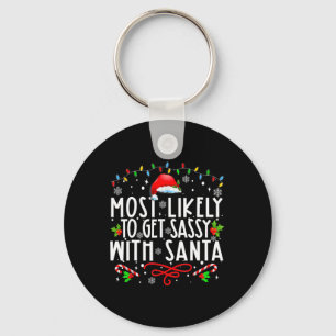 Most Likely To Get Sy With Santa Family Funny Chri Key Ring