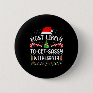 Most Likely To Get Sy With Santa Family Matching X 6 Cm Round Badge