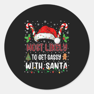 Most Likely To Get Sy With Santa Family Xmas Match Classic Round Sticker