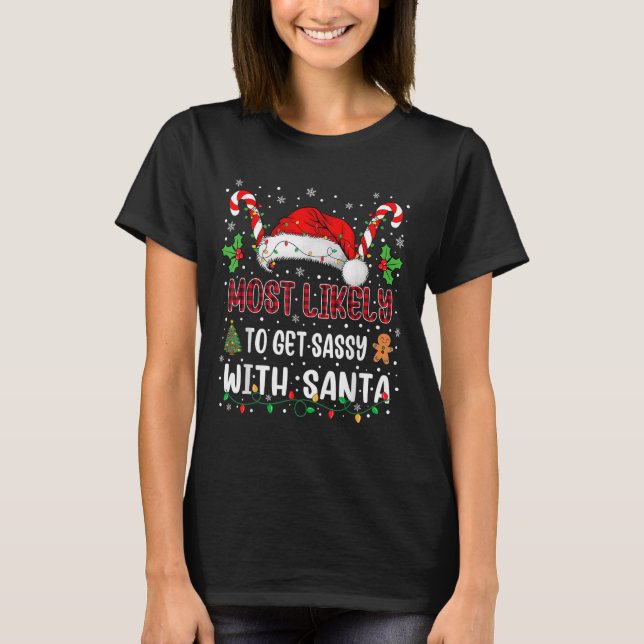 Most Likely To Get Sy With Santa Family Xmas Match T-Shirt (Front)