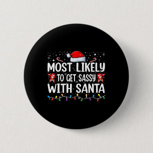 Most Likely To Get Sy With Santa Funny Christmas F 6 Cm Round Badge