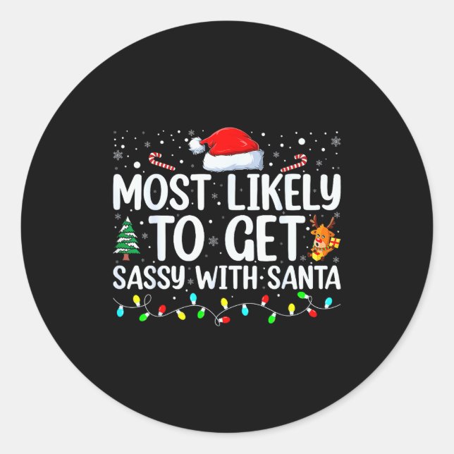 Most Likely To Get Sy With Santa Funny Family Chri Classic Round Sticker (Front)