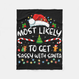 Most Likely To Get Sy With Santa Funny Family Chri Fleece Blanket