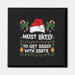 Most Likely To Get Sy With Santa Matching Family Magnet