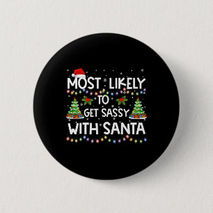 Most Likely To Get Sy With Santa Merry Christmas F 6 Cm Round Badge