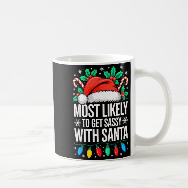 Most Likely To Get Sy With Santa Shirt Family Chri Coffee Mug (Right)