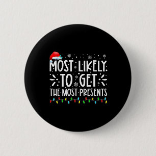 Most Likely To Get The Most Present Family Christm 6 Cm Round Badge