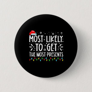Most Likely To Get The Most Present Family Christm 6 Cm Round Badge