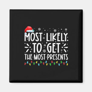 Most Likely To Get The Most Present Family Christm Magnet
