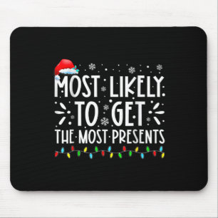 Most Likely To Get The Most Present Family Christm Mouse Pad