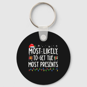 Most Likely To Get The Most Presents Christmas Fam Key Ring