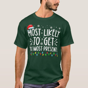 Most Likely To Get The Most Presents Santa Hat Xma T-Shirt