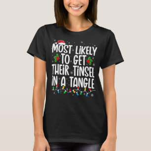 Most Likely To Get Their Tinsel In A Tangle Chris T-Shirt