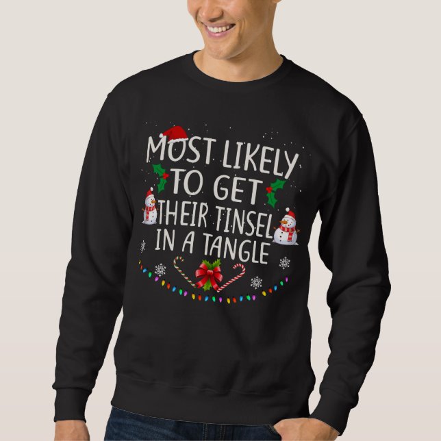 Most Likely To Get Their Tinsel In A Tangle Christ Sweatshirt (Front)