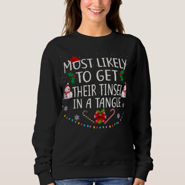 Most Likely To Get Their Tinsel In A Tangle Christ Sweatshirt (Front)