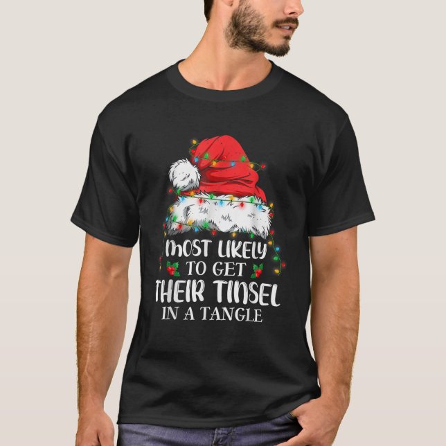 Most Likely To Get Their Tinsel in a Tangle Christ T-Shirt (Front)