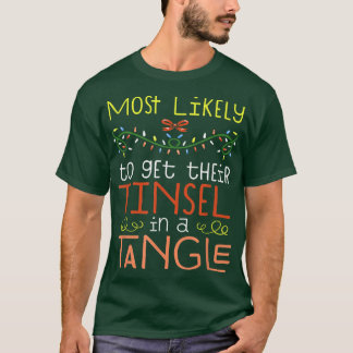 Most Likely To Get Their Tinsel In A Tangle Christ T-Shirt