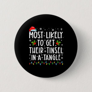 Most Likely To Get Their Tinsel In A Tangle Family 6 Cm Round Badge