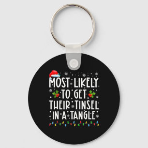 Most Likely To Get Their Tinsel In A Tangle Family Key Ring