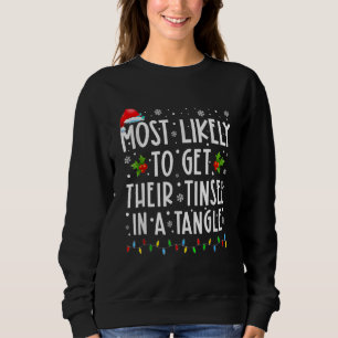 Most Likely To Get Their Tinsel In A Tangle Family Sweatshirt