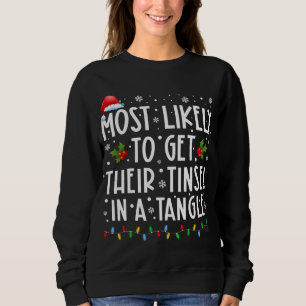 Most Likely To Get Their Tinsel In A Tangle Family Sweatshirt