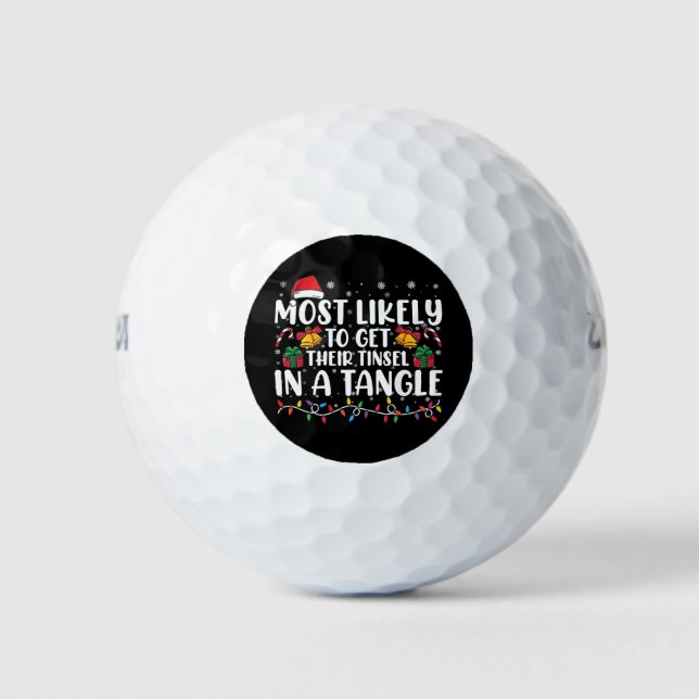 Most Likely To Get Their Tinsel In A Tangle Xmas Golf Balls (Front)