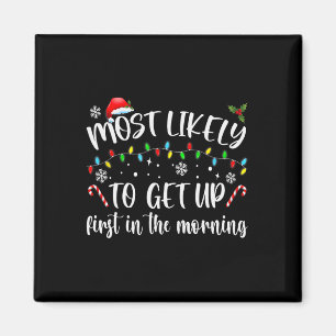 Most Likely To Get Up First In The Morning Magnet