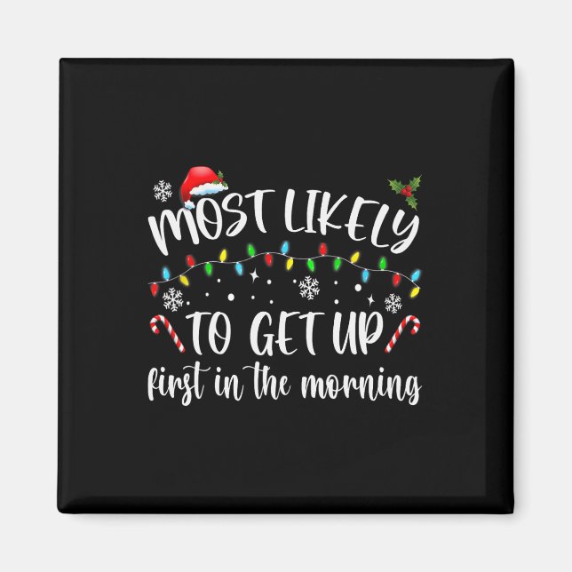 Most Likely To Get Up First In The Morning  Magnet (Front)