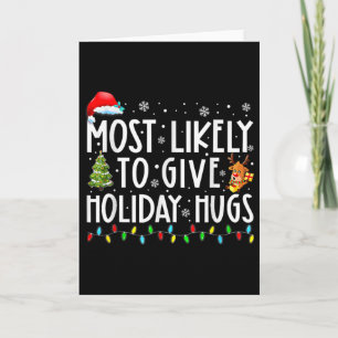 Most Likely To Give Holiday Hugs Family Christmas  Card