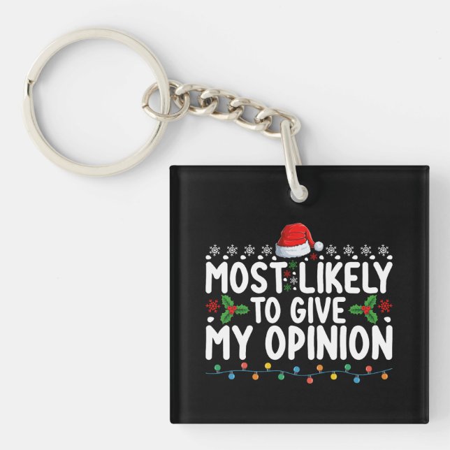 Most Likely To Give My Opinion Christmas Holiday Key Ring (Front)