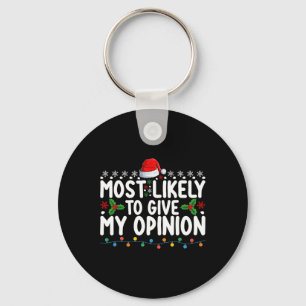 Most Likely To Give My Opinion Fun Christmas Holid Key Ring