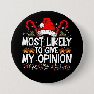 Most Likely To Give My Opinion Funny Christmas 7.5 Cm Round Badge