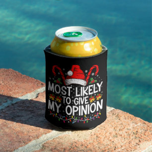 Most Likely To Give My Opinion Funny Christmas Can Cooler