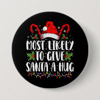 Most Likely To Give Santa A Hug Ing Family Xmas 