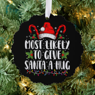 Most Likely To Give Santa A Hug Ing Family Xmas  Tree Decoration Card