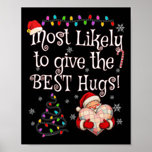 Most Likely To Give The Best Hugs Christmas Poster
