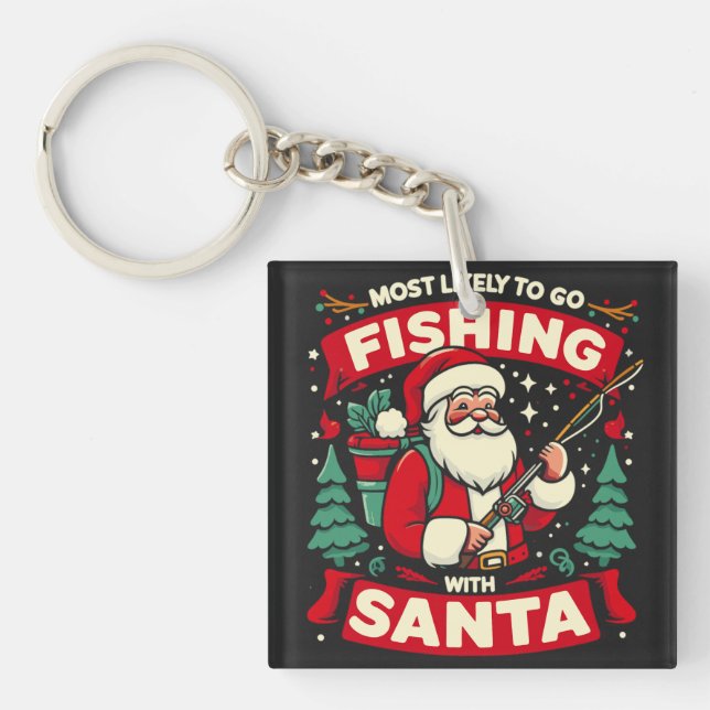 Most Likely To Go Fishing With Santa, Christmas Key Ring (Front)