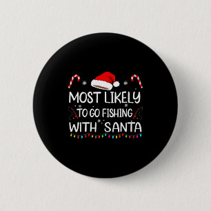 Most Likely To Go Fishing With Santa Family Christ 6 Cm Round Badge