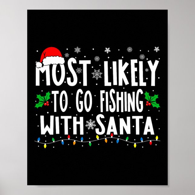 Most Likely To Go Fishing With Santa Fishing Fun C Poster (Front)