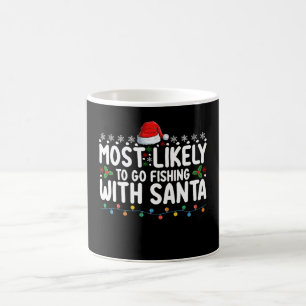 Most Likely To Go Fishing With Santa Funny Coffee Mug