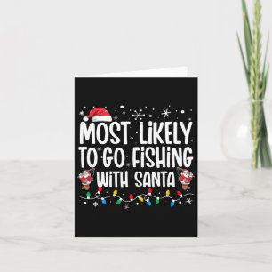 Most Likely To Go Fishing With Santa Funny Family Card