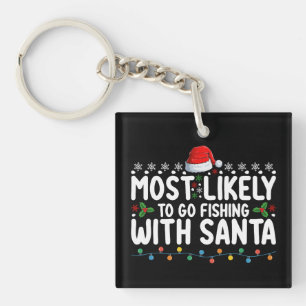 Most Likely To Go Fishing With Santa Funny Key Ring