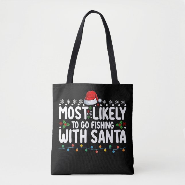 Most Likely To Go Fishing With Santa Funny Tote Bag (Front)